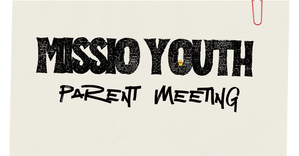 Missio Youth Parent Meeting