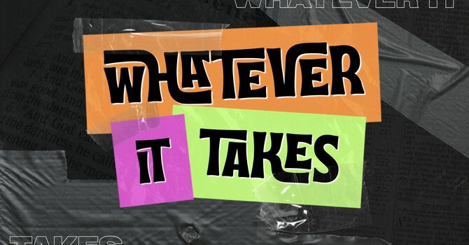 Whatever It Takes | Week 1 - August 23