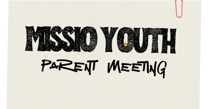 Missio Youth Parent Meeting