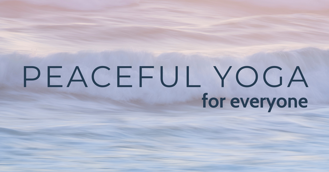 Peaceful Yoga for Everyone