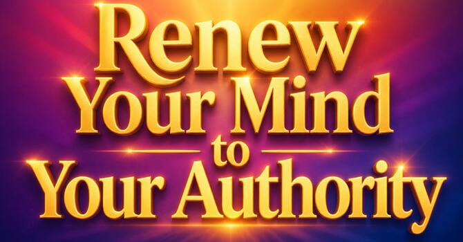 Renew Your Mind to Your Authority image