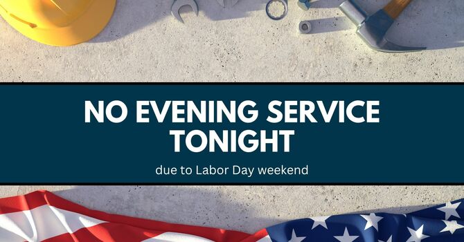 No Evening Service Tonight
