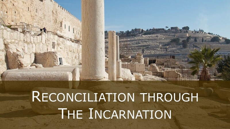 Reconciled through the Incarnation