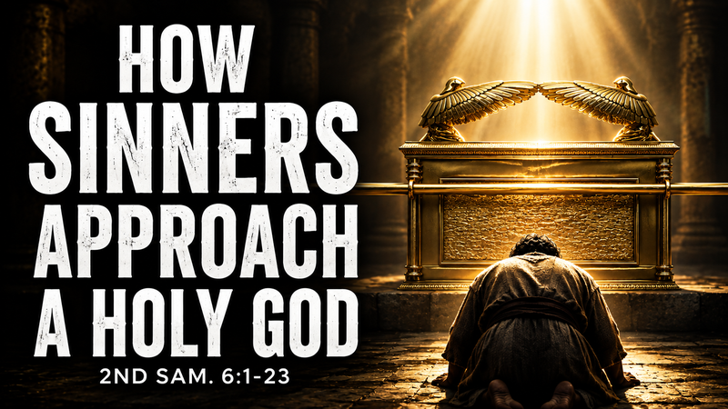 How Sinners Approach A Holy God