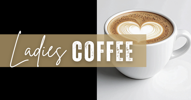 Ladies Coffee