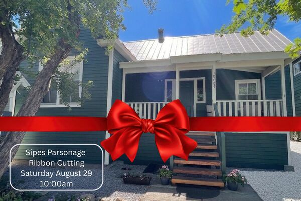 Mark Your Calendars! Sipes Parsonage Ribbon Cutting & Celebration