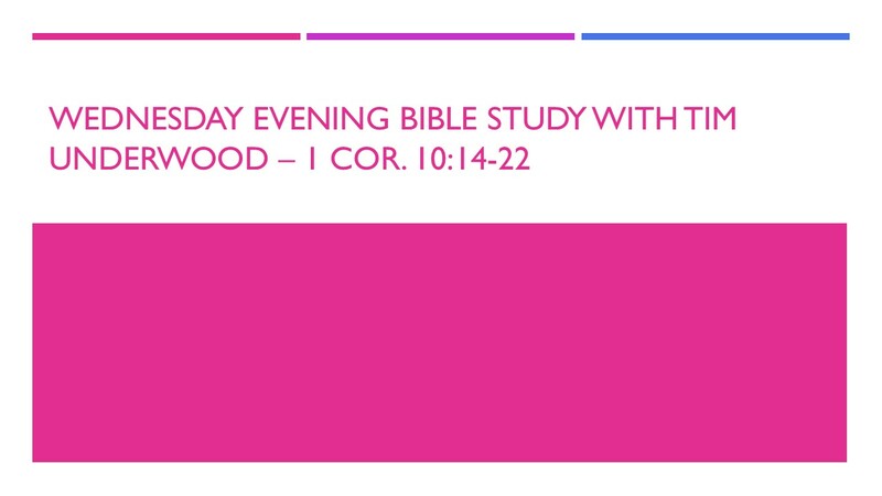 Wednesday Evening Bible Study - 1 Cor. 10:14-22
