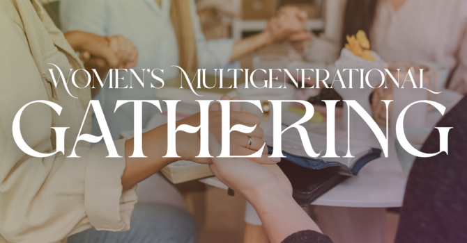 Women's Multigenerational Gathering