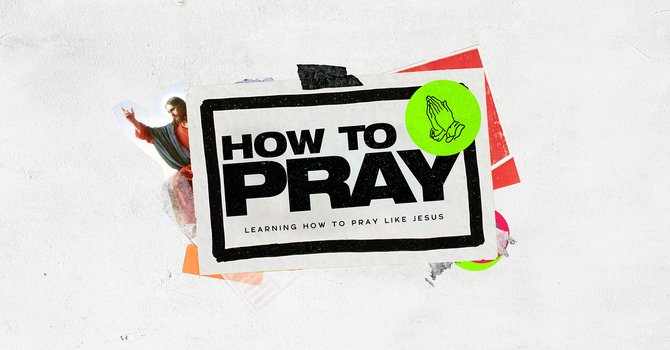 Praying like Jesus