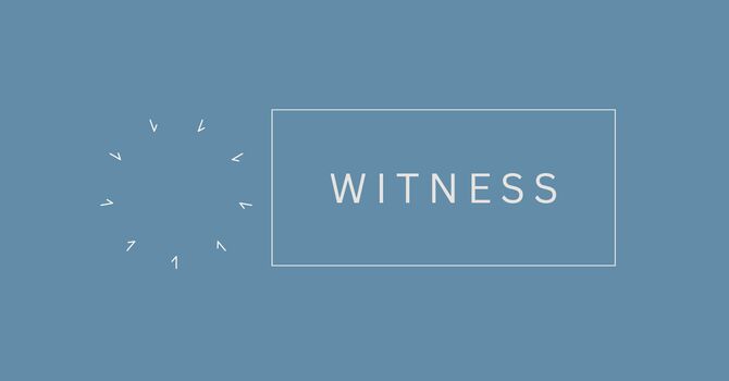 Witness (4/5) | Practicing the Way of Jesus