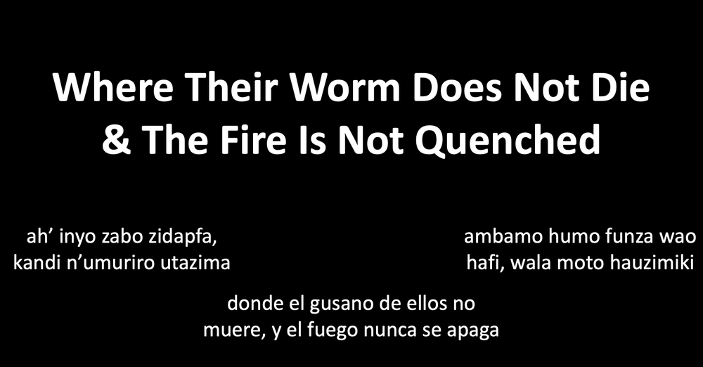 Where Their Worm Does Not Die & The Fire Is Not Quenched