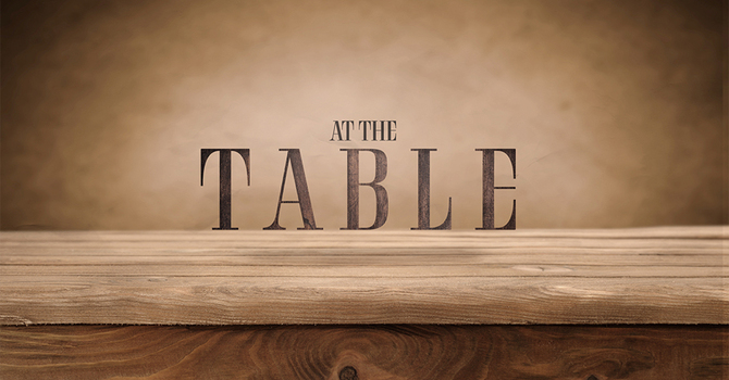 At the Table - Week 1