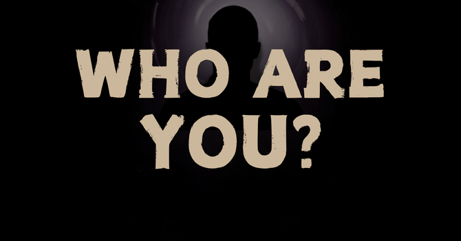 Who Are You?