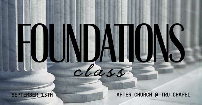 Tru Foundations Class