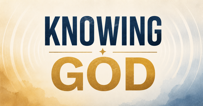 Knowing God #3