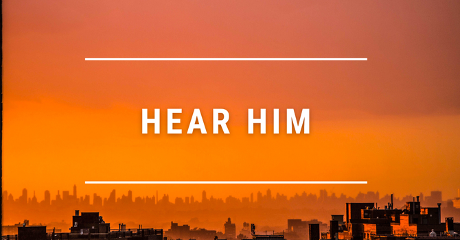 Hear Him