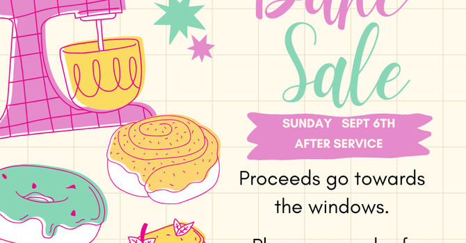 Bake Sale on Sept 6th after service.