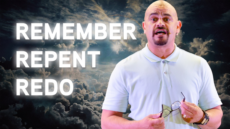 Remember, Repent, Redo