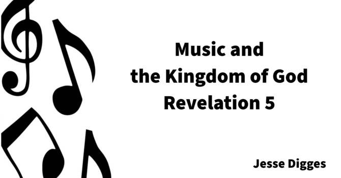 Music and the Kingdom of God