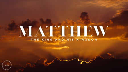 Matthew: The King and His Kingdom Series 6