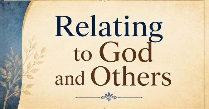 Relating To God And Others