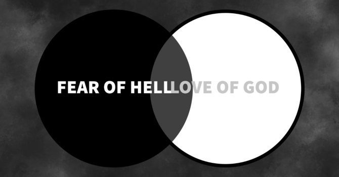 Fear of Hell vs Love of God