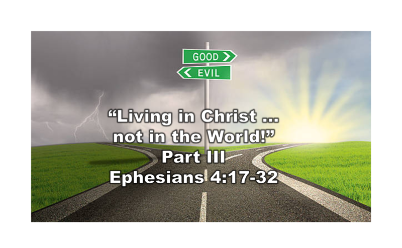 "Living in Christ not in the World!" Part III