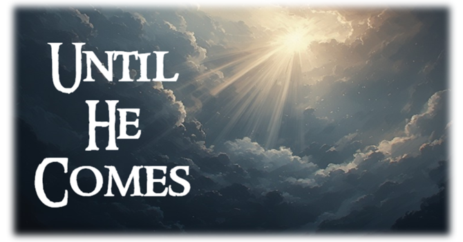 Until He Comes