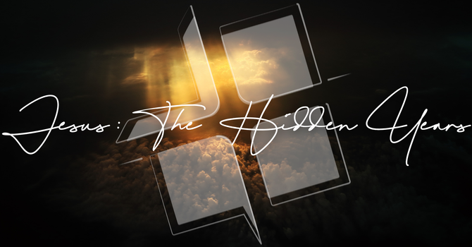 Jesus: The Hidden Years