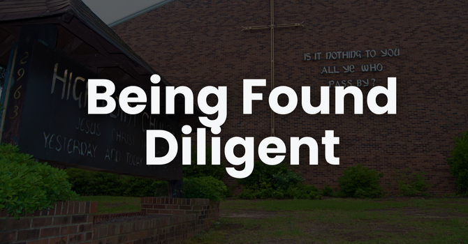 Being Found Diligent