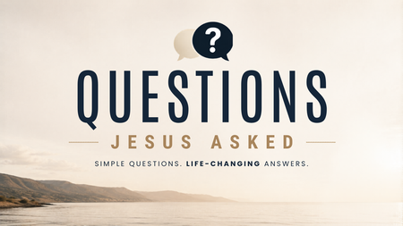 Questions Jesus Asked