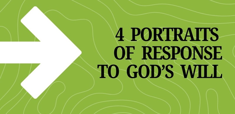 4 Portraits of Response to God's Will