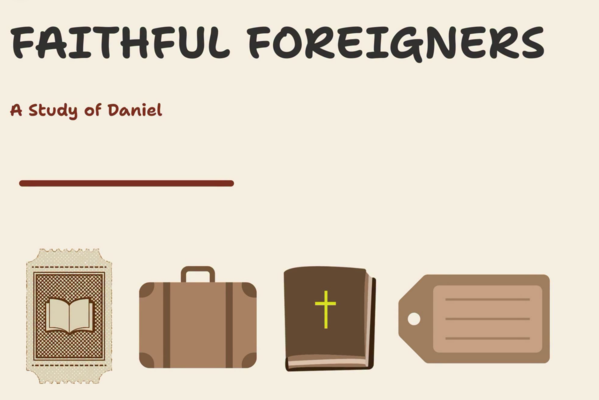 Faithful Foreigners: A Study of Daniel (Hype)