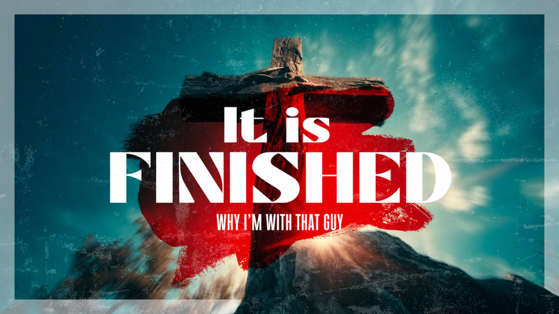 It Is Finished