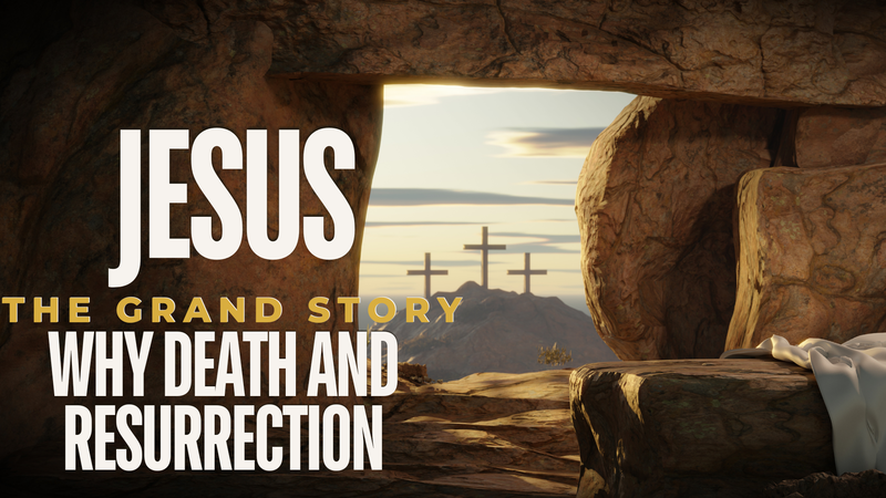 Jesus - Why Death and Resurrection
