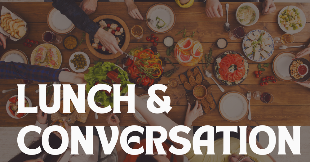 Lunch and Conversation