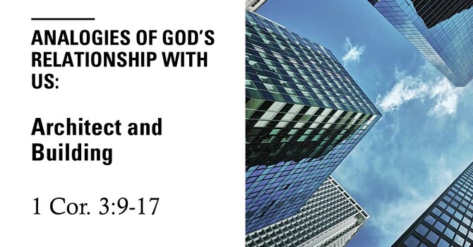 Analogies of God's Relationship with Us: Architect and Building