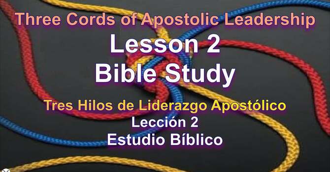 3 Cords of Apostolic Leadership - Lesson 2