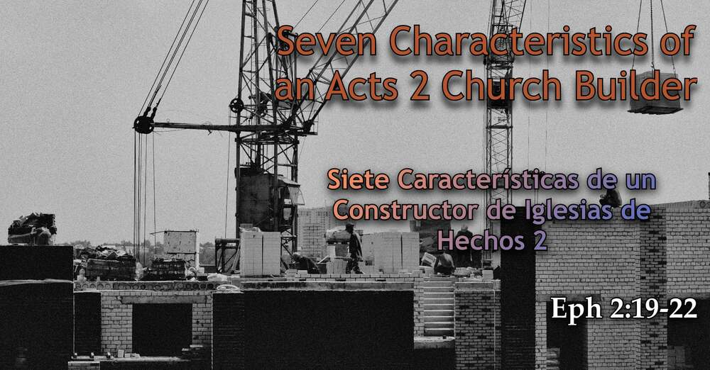 7 Characteristics of An Acts 2 Church Builder