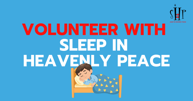 Volunteer with Sleep in Heavenly Peace