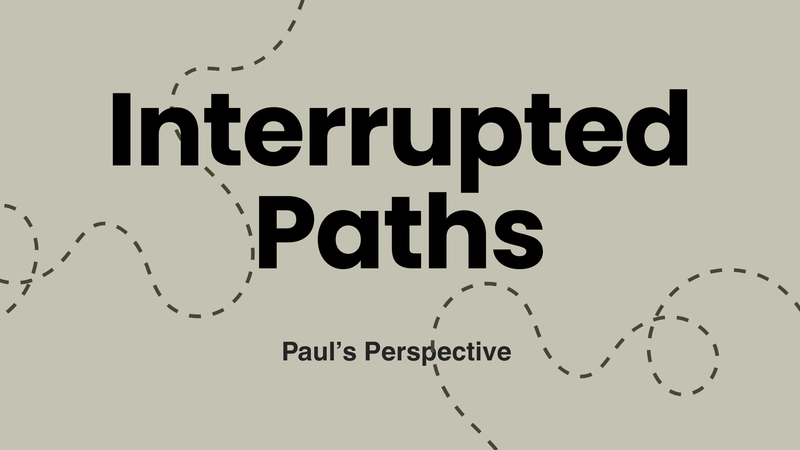 Interrupted Paths - Week 4