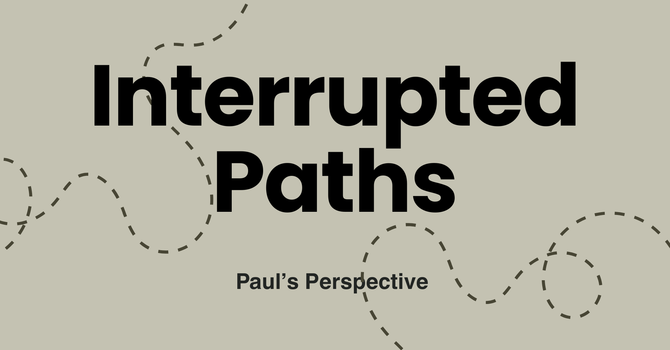 Interrupted Paths - Week 4