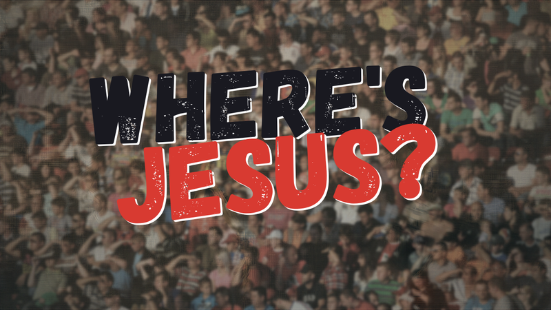 Where's Jesus?