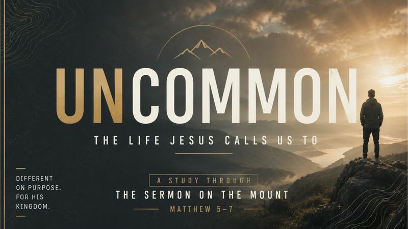 UNCOMMON - The Life Jesus Calls Us To