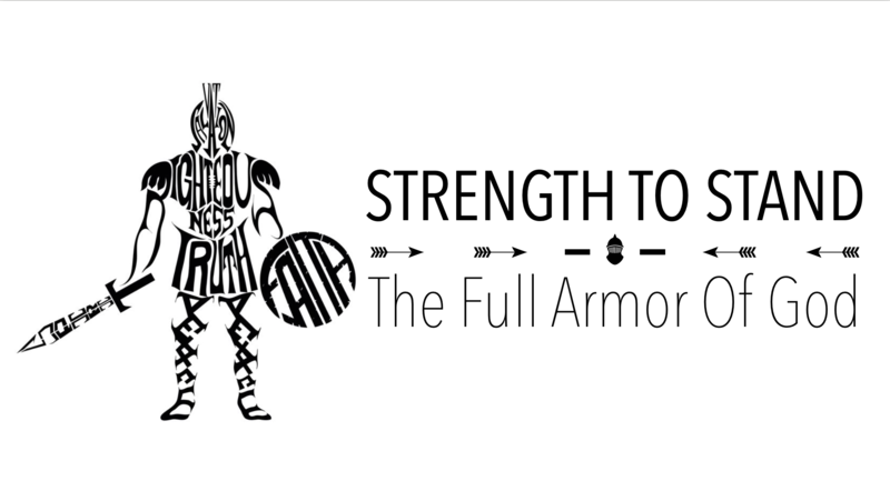 Strength To Stand - The Full Armor Of God 
