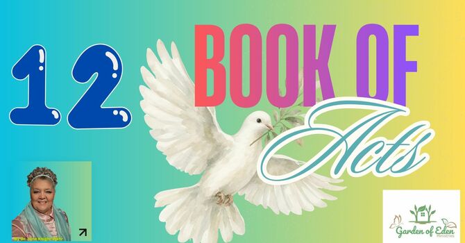  Book of Acts Episode 12 - Acts 12