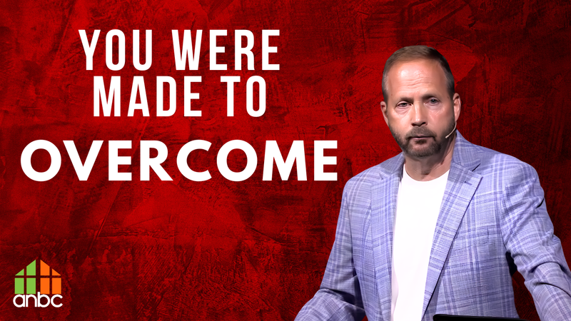 You Were Made To Overcome