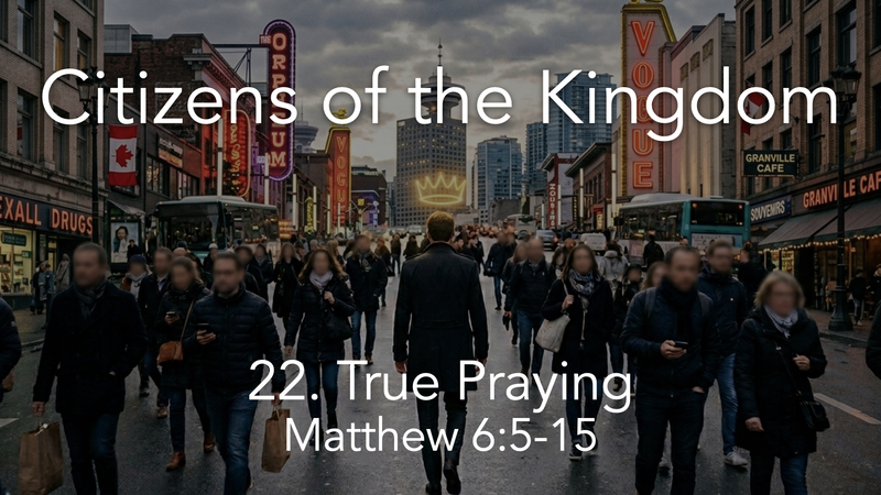 22. True Praying
