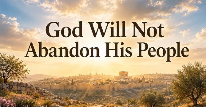 God Will Not Abandon HIs People