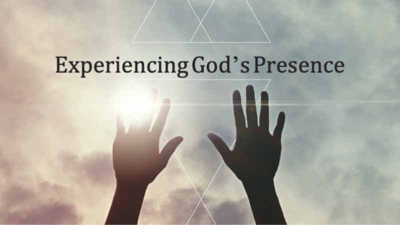 Experiencing God’s Presence 